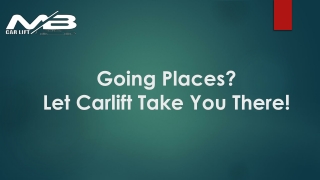 Going Places? Let Carlift Take You There