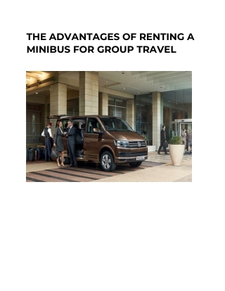 THE ADVANTAGES OF RENTING A MINIBUS FOR GROUP TRAVEL