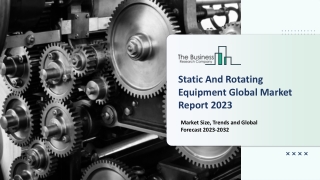 Static And Rotating Equipment Market 2023: Size, Share, Segments, And Forecast 2