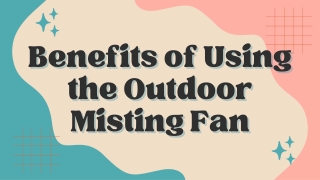 Benefits of Using the Outdoor Misting Fan