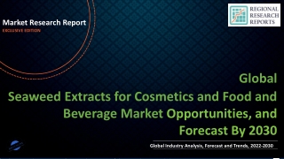 Seaweed Extracts for Cosmetics and Food and Beverage Market To Witness Huge Growth By 2030