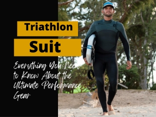 Best Triathlon Suit-Everything You Need To Know About the Ultimate Performance Gear