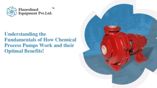 Understanding the Fundamentals of Chemical Process Pumps Work & Benefits