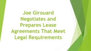 Joe Girouard Negotiates and Prepares Lease Agreements That Meet Legal Requirements