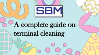 A complete guide on terminal cleaning