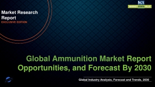 Ammunition Market Worth US$ 33,140.5 million by 2030