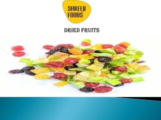 Best Dried Fruits | Shreeji Foods