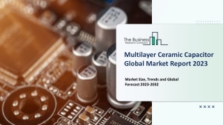 Multilayer Ceramic Capacitor Market SWOT Analysis Report 2023
