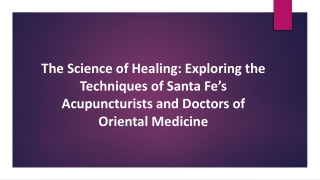 Exploring the Techniques of Santa Fe’s Acupuncturists & Oriental Medicine