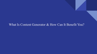 _What Is Content Generator & How Can It Benefit You_