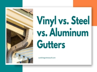 Vinyl vs. Steel vs. Aluminum Gutters