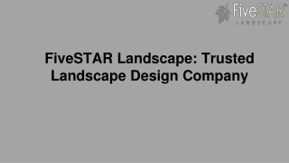 FiveSTAR Landscape- Trusted Landscape Design Company