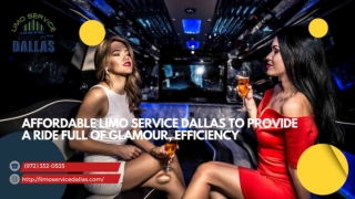 Cheap Limo Service Dallas to Provide a Ride Full of Glamour, Efficiency