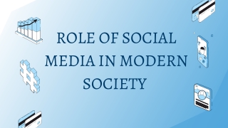 ROLE OF SOCIAL MEDIA IN MODERN SOCIETY