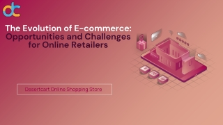 The Evolution of E-commerce Opportunities and Challenges for Online Retailers