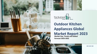 Outdoor Kitchen Appliances Market Key Trends And Forecast Report 2023-2032