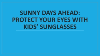 Sunny Days Ahead: Protect Your Eyes with Kids’ Sunglasses