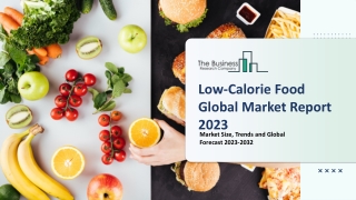 Low-calorie Food Market Key Drivers And Outlook Report 2023 - 2032