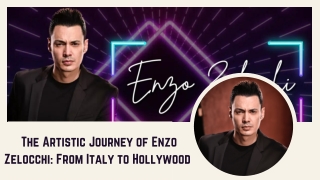 The Artistic Journey of Enzo Zelocchi From Italy to Hollywood