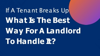 How to Remain Calm When Tenants Go Splitsville: A Landlord's Guide