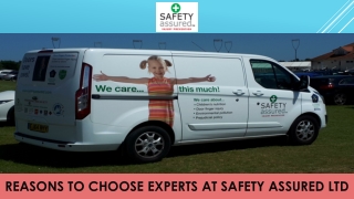 Reasons to Choose Experts at Safety Assured Ltd