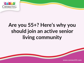 Are you 55 ? Here’s why you should join an active senior living community