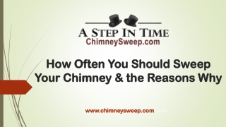How Often You Should Sweep Your Chimney & the Reasons Why | A Step in Time