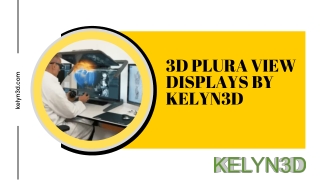3D Plura view displays By kelyn3d