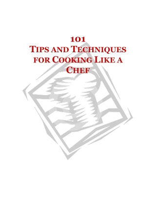 101 Tips and Techniques for Cooking like a Chef