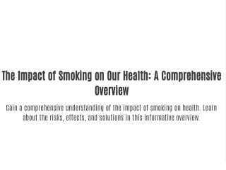 The Impact of Smoking on Our Health: A Comprehensive Overview