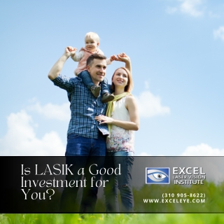 IS LASIK A GOOD INVESTMENT FOR YOU?