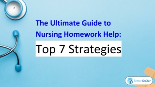 The Ultimate Guide to Nursing Homework Help_ Top 7 Strategies