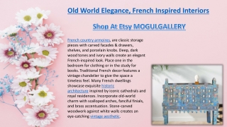 Old World Elegance, French Inspired Interiors