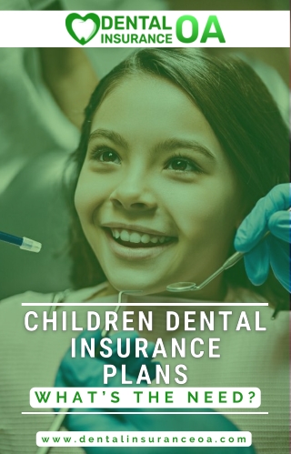 Everything You Need to Know About Children Dental Insurance Plans