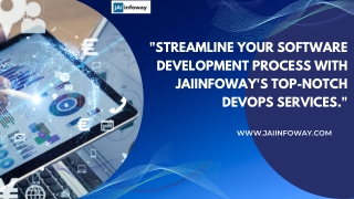 Streamline your software development process with JaiInfoway's top-notch DevOps services.
