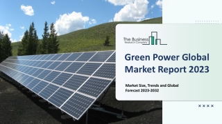 Green Power Market: Industry Insights, Trends And Forecast To 2032