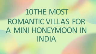 10 The Most Romantic Villas For A Mini Honeymoon in India by Mohit Bansal Chandi