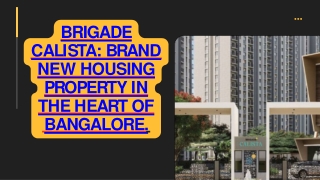 Brigade Calista Brand New Housing Property In The Heart Of Bangalore.