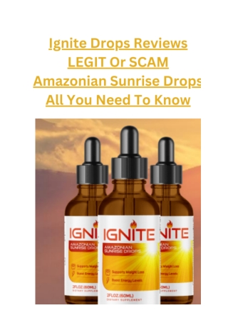 Ignite Drops Reviews LEGIT Or SCAM Amazonian Sunrise Drops All You Need To Know