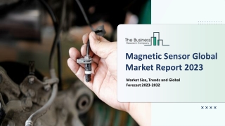 Global Magnetic Sensor Market Emerging Trends, Business Opportunities To 2032