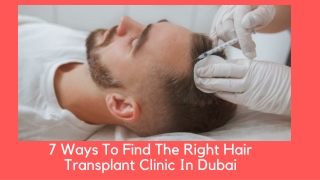 7 Ways To Find The Right Hair Transplant Clinic In Dubai
