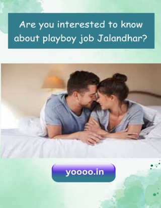 Are you interested to know about playboy job Jalandhar