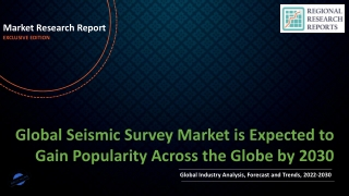 Seismic Survey Market is Expected to Gain Popularity Across the Globe by 2030