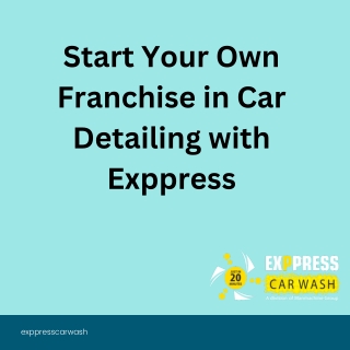 Start Your Own Franchise in Car Detailing with Exppress