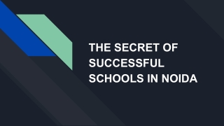 THE SECRET OF SUCCESSFUL SCHOOLS IN NOIDA