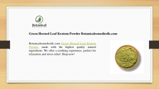 Green Horned Leaf Kratom Powder  Botanicalremediesllc.com