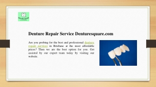 Denture Repair Service  Denturesquare.com