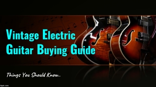 Vintage Electric Guitar Buying Guide : Things You Should Know