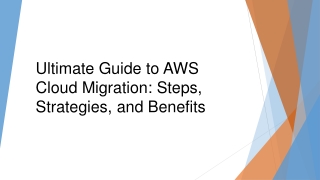 Ultimate Guide to AWS Cloud Migration Steps Strategies and Benefits