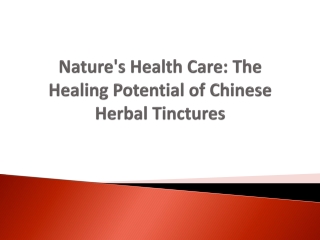 Nature's Health Care The Healing Potential of Chinese Herbal Tinctures